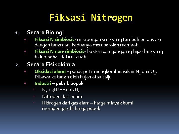 Fiksasi Nitrogen Secara Biologi 1. Fiksasi N simbiosis mikroorganisme yang tumbuh beraosiasi dengan tanaman,