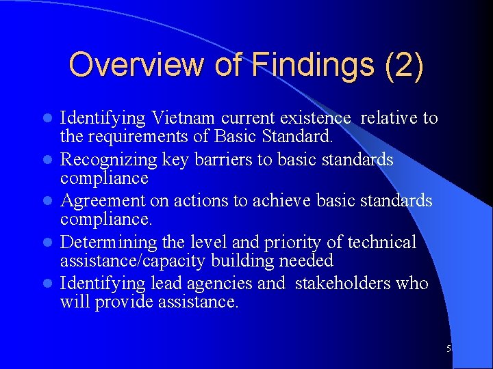 Overview of Findings (2) l l l Identifying Vietnam current existence relative to the