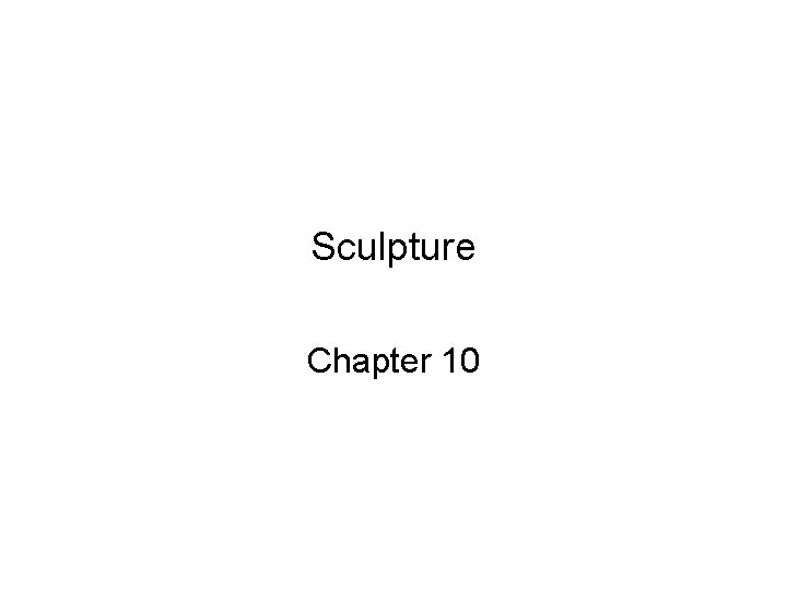 Sculpture Chapter 10 