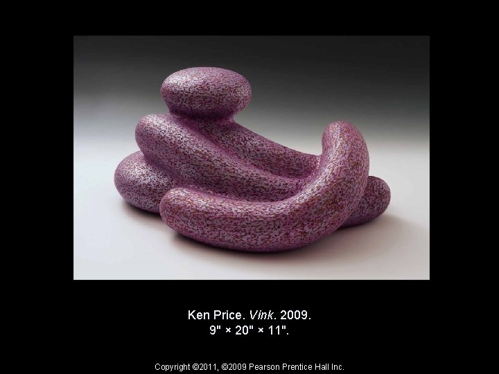 Ken Price. Vink. 2009. 9" × 20" × 11". Copyright © 2011, © 2009