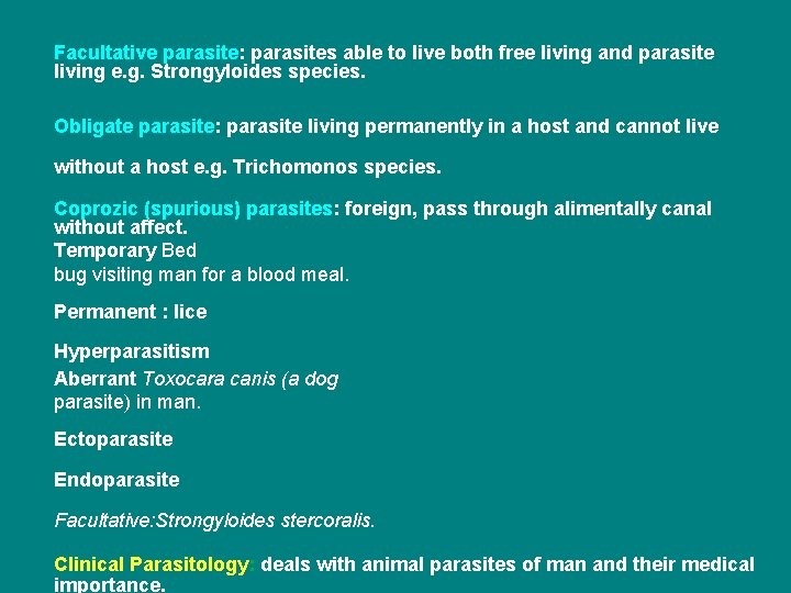 Facultative parasite: parasites able to live both free living and parasite living e. g.