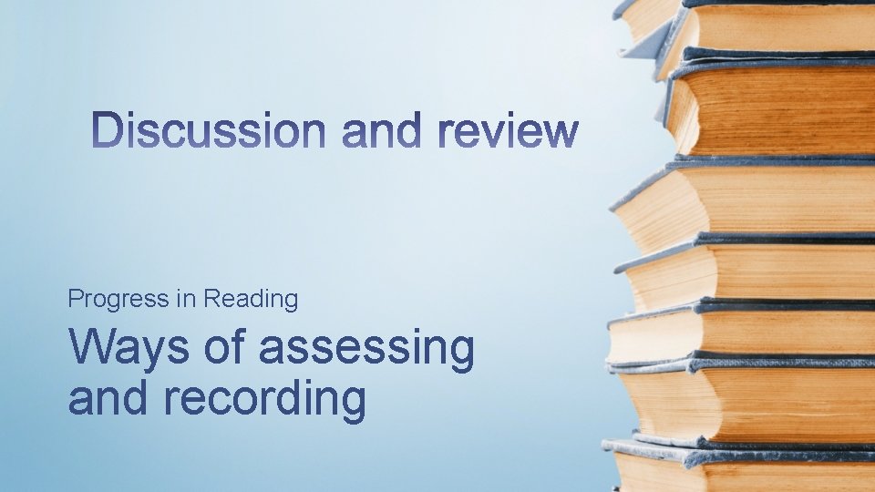 Progress in Reading Ways of assessing and recording 