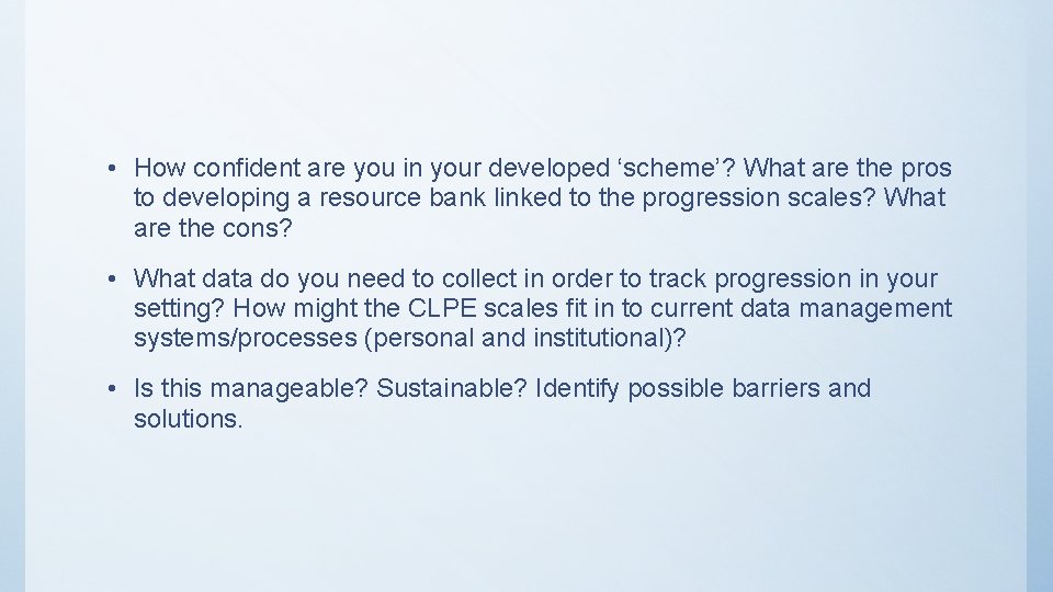  • How confident are you in your developed ‘scheme’? What are the pros