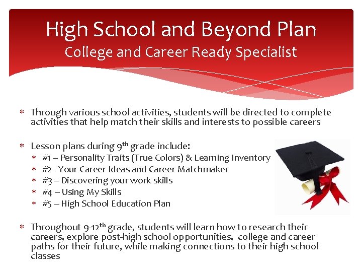 High School and Beyond Plan College and Career Ready Specialist Through various school activities, High School and Beyond Plan College and Career Ready Specialist Through various school activities,