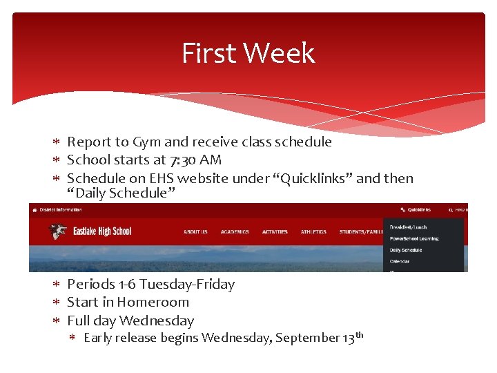 First Week Report to Gym and receive class schedule School starts at 7: 30 First Week Report to Gym and receive class schedule School starts at 7: 30