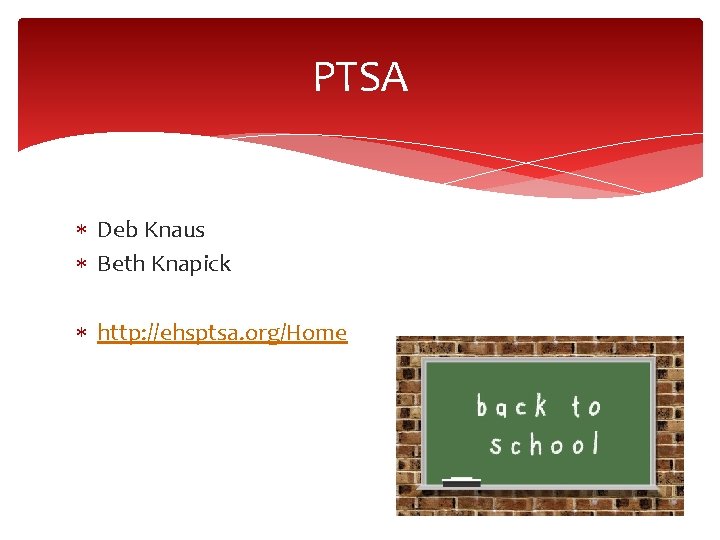 PTSA Deb Knaus Beth Knapick http: //ehsptsa. org/Home PTSA Deb Knaus Beth Knapick http: //ehsptsa. org/Home