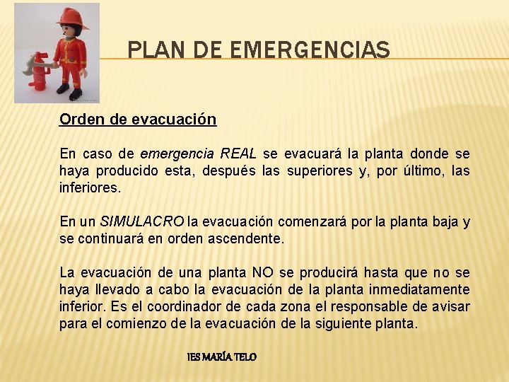 PLAN DE EMERGENCIAS Orden de evacuación En caso de emergencia REAL se evacuará la