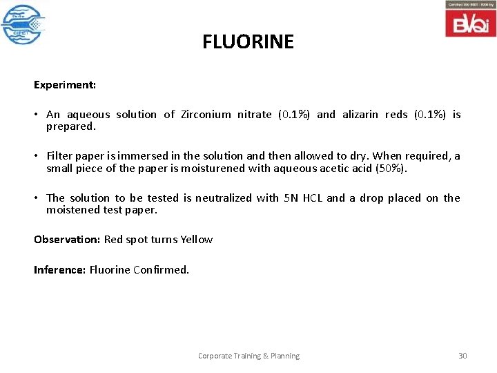 FLUORINE Experiment: • An aqueous solution of Zirconium nitrate (0. 1%) and alizarin reds