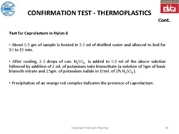 CONFIRMATION TEST - THERMOPLASTICS Cont. Test for Caprolactum in Nylon 6 • About 0.