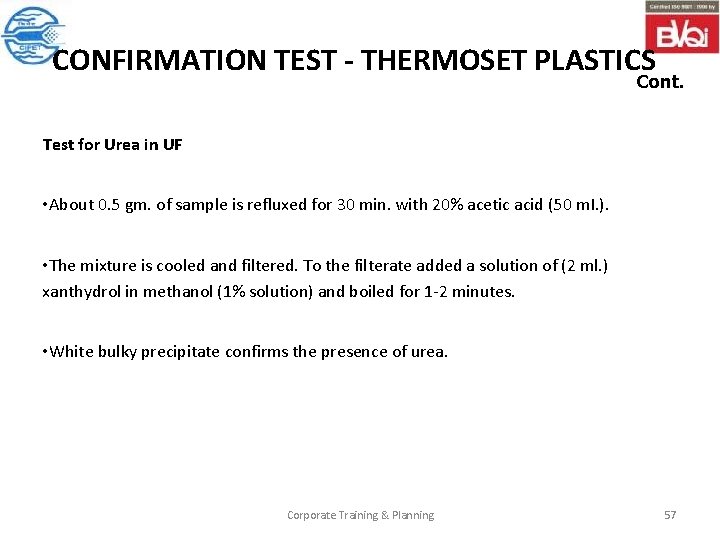 CONFIRMATION TEST - THERMOSET PLASTICS Cont. Test for Urea in UF • About 0.