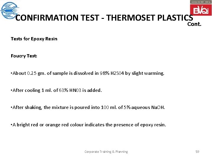 CONFIRMATION TEST - THERMOSET PLASTICS Cont. Tests for Epoxy Resin Foucry Test: • About