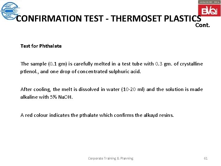 CONFIRMATION TEST - THERMOSET PLASTICS Cont. Test for Phthalate The sample (0. 1 gm)
