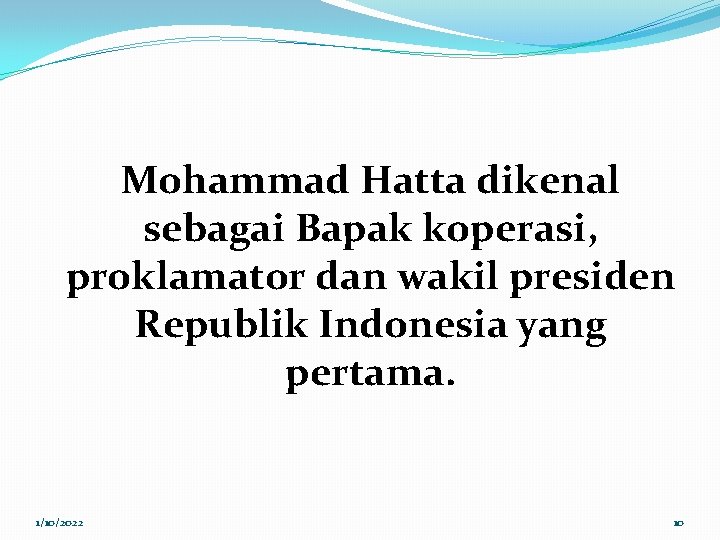 Mohammad Hatta dikenal sebagai Bapak koperasi, proklamator dan wakil presiden Republik Indonesia yang pertama.