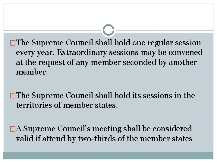 �The Supreme Council shall hold one regular session every year. Extraordinary sessions may be