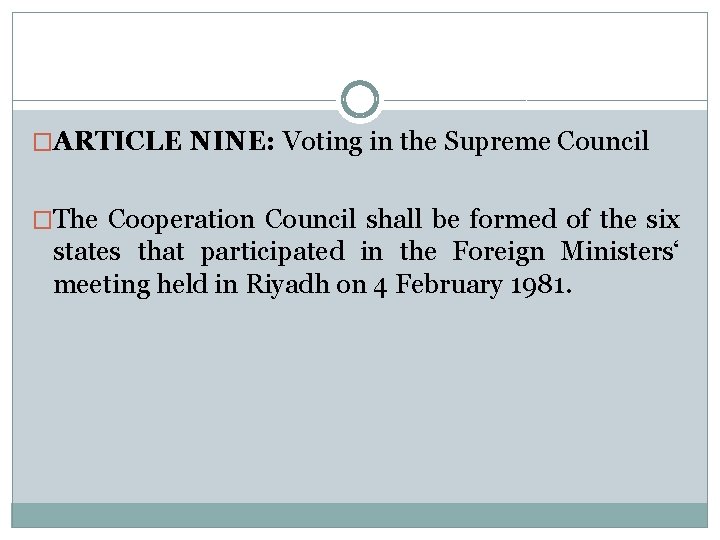�ARTICLE NINE: Voting in the Supreme Council �The Cooperation Council shall be formed of