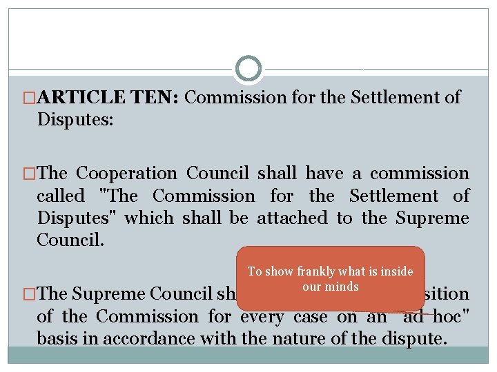 �ARTICLE TEN: Commission for the Settlement of Disputes: �The Cooperation Council shall have a