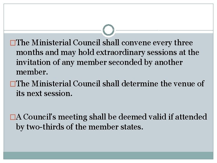 �The Ministerial Council shall convene every three months and may hold extraordinary sessions at