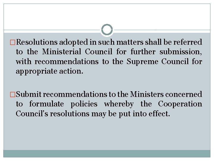 �Resolutions adopted in such matters shall be referred to the Ministerial Council for further