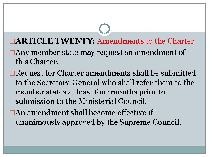 �ARTICLE TWENTY: Amendments to the Charter �Any member state may request an amendment of
