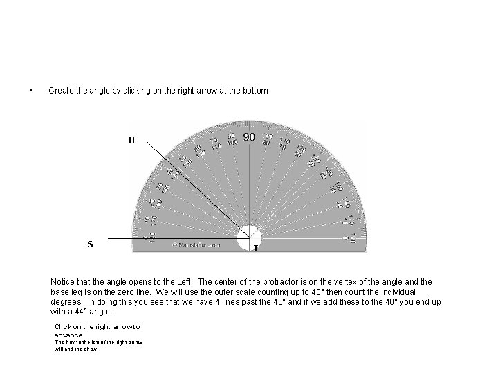  • Create the angle by clicking on the right arrow at the bottom