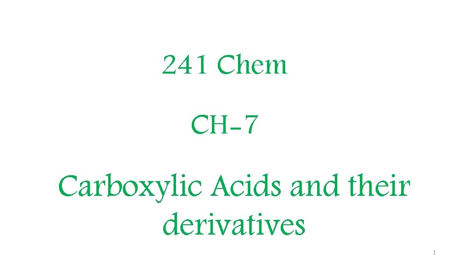 241 Chem CH-7 Carboxylic Acids and their derivatives 1 