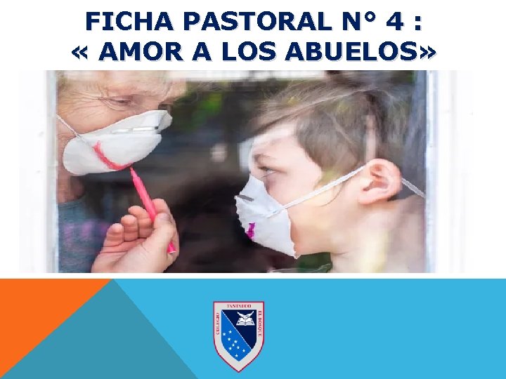 FICHA PASTORAL N° 4 : « AMOR A LOS ABUELOS» 