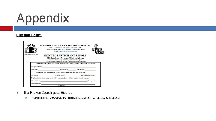Appendix Ejection Form: If a Player/Coach gets Ejected � You NEED to notify/submit to