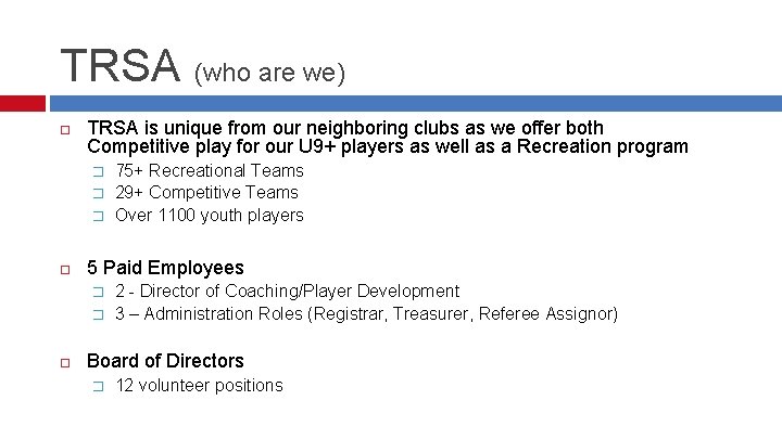 TRSA (who are we) TRSA is unique from our neighboring clubs as we offer