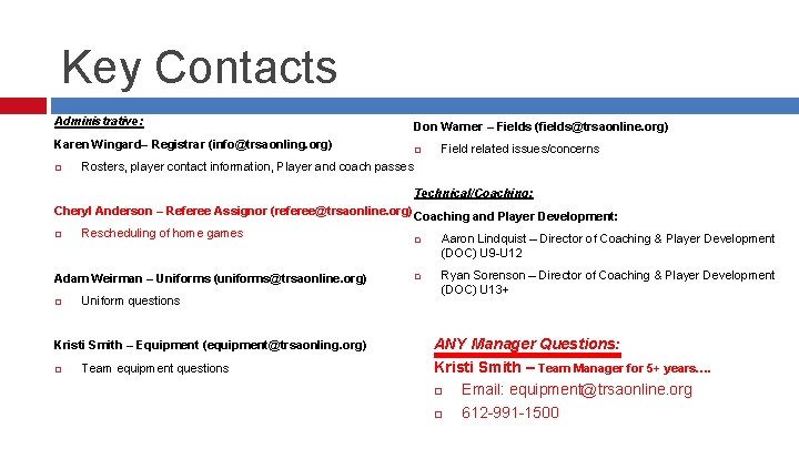 Key Contacts Administrative: Karen Wingard– Registrar (info@trsaonling. org) Don Warner – Fields (fields@trsaonline. org)