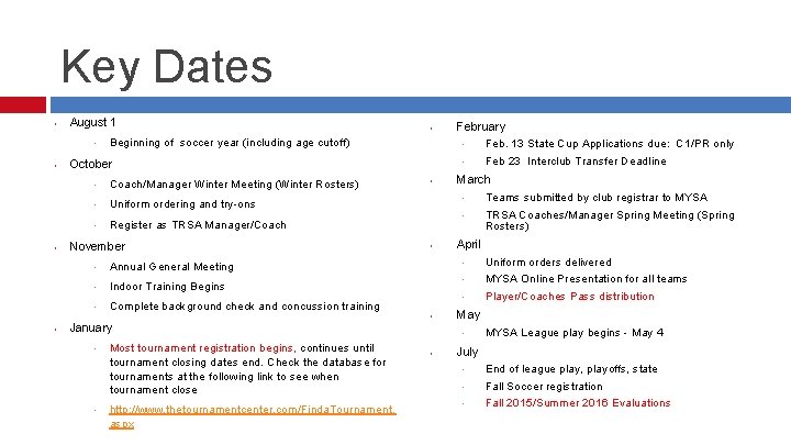 Key Dates • August 1 • • • February • Feb. 13 State Cup