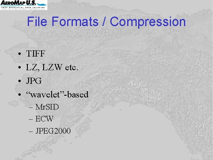 File Formats / Compression • • TIFF LZ, LZW etc. JPG “wavelet”-based – Mr. File Formats / Compression • • TIFF LZ, LZW etc. JPG “wavelet”-based – Mr.