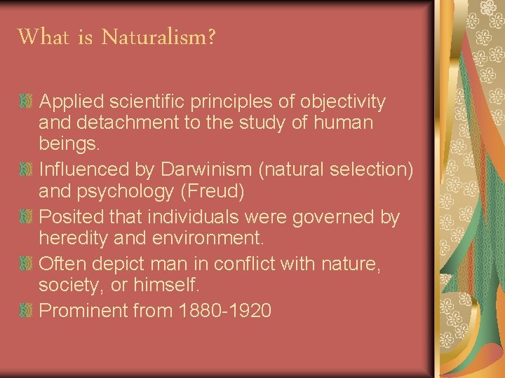 What is Naturalism? Applied scientific principles of objectivity and detachment to the study of