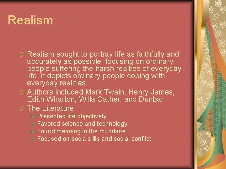 Realism sought to portray life as faithfully and accurately as possible, focusing on ordinary