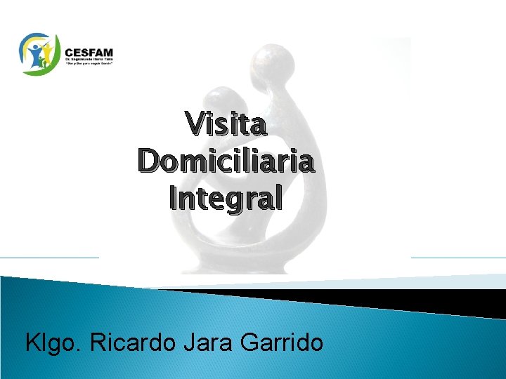 Visita Domiciliaria Integral Klgo. Ricardo Jara Garrido 