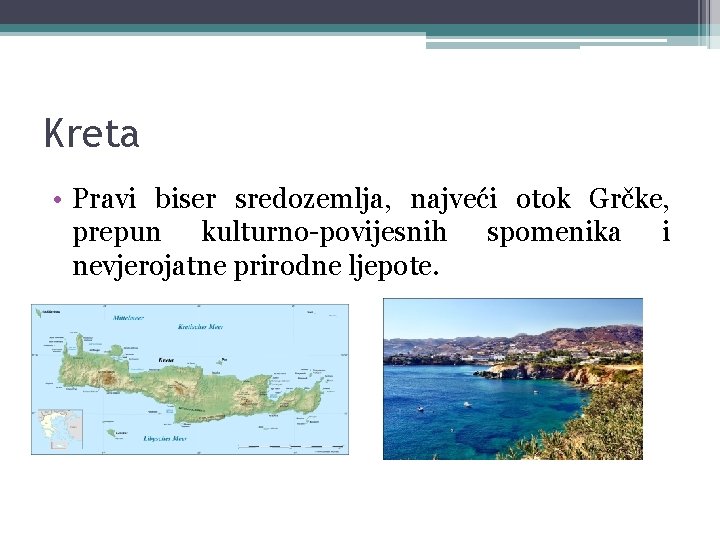 Kreta • Pravi biser sredozemlja, najveći otok Grčke, prepun kulturno-povijesnih spomenika i nevjerojatne prirodne