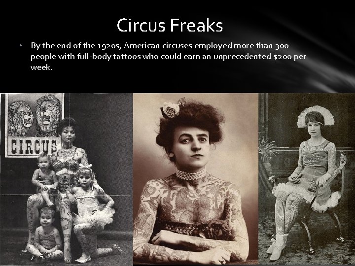 Circus Freaks • By the end of the 1920 s, American circuses employed more