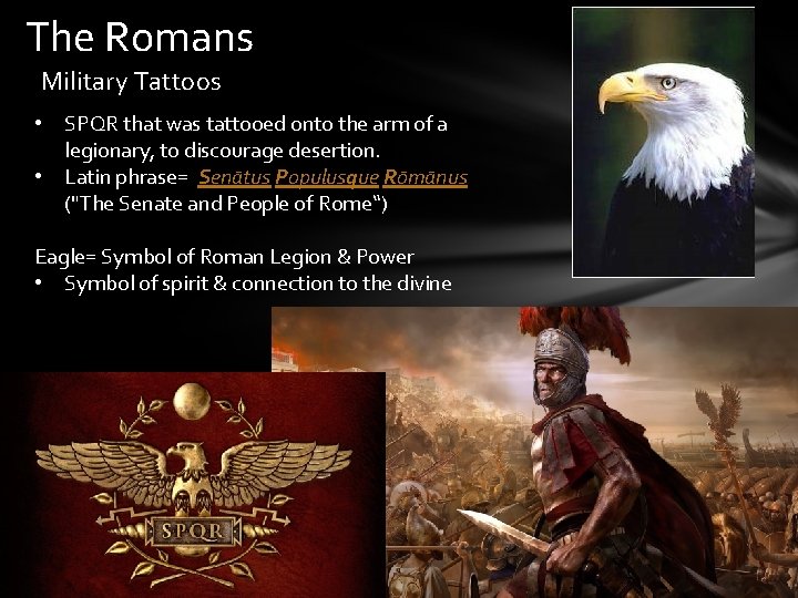 The Romans Military Tattoos • SPQR that was tattooed onto the arm of a