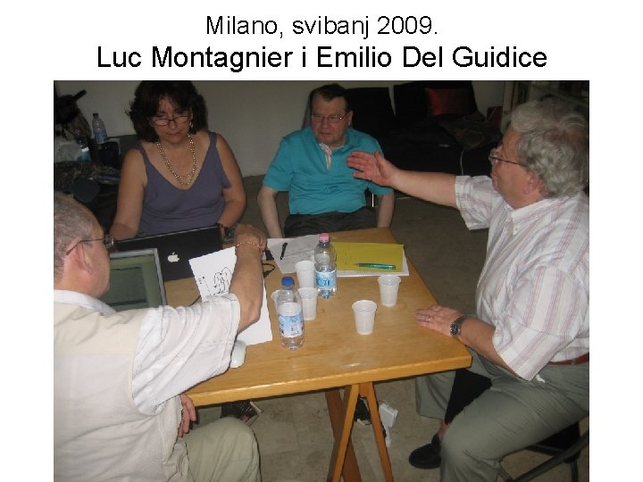 Milano, svibanj 2009. Luc Montagnier i Emilio Del Guidice 