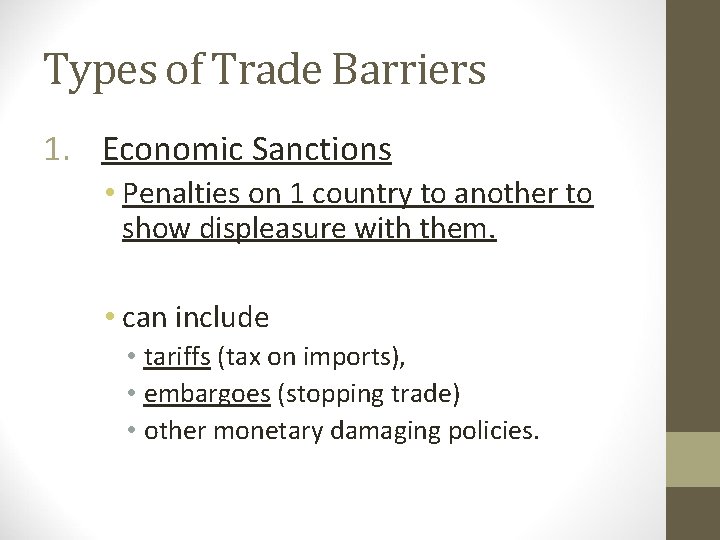 Types of Trade Barriers 1. Economic Sanctions • Penalties on 1 country to another