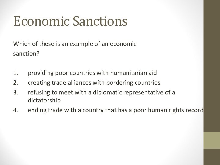 Economic Sanctions Which of these is an example of an economic sanction? 1. 2.
