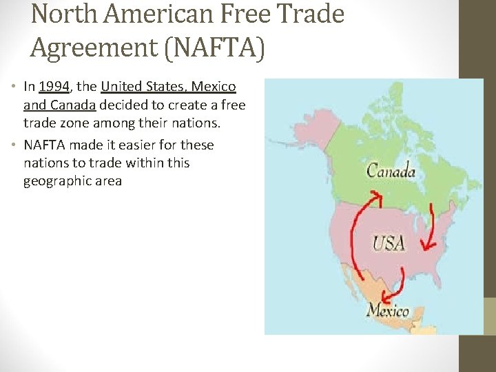 North American Free Trade Agreement (NAFTA) • In 1994, the United States, Mexico and