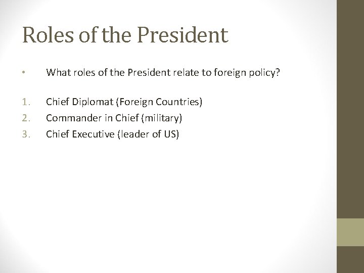 Roles of the President • What roles of the President relate to foreign policy?