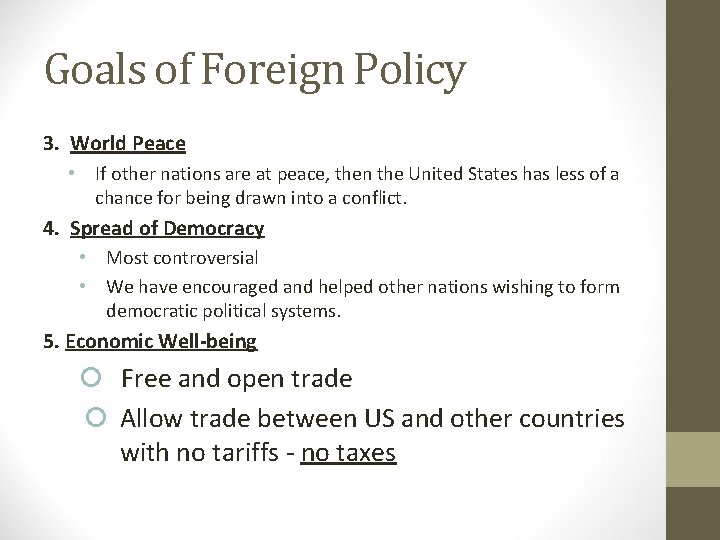 Goals of Foreign Policy 3. World Peace • If other nations are at peace,