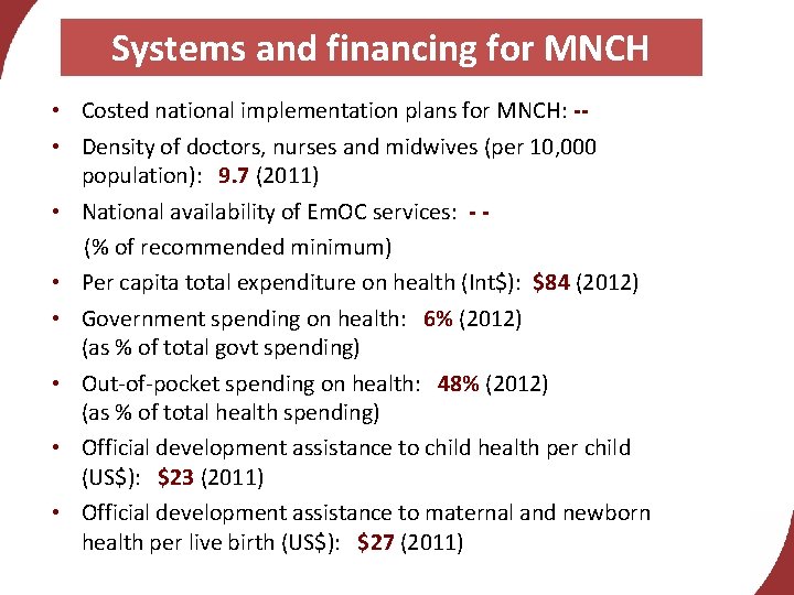 Systems and financing for MNCH • Costed national implementation plans for MNCH: - •