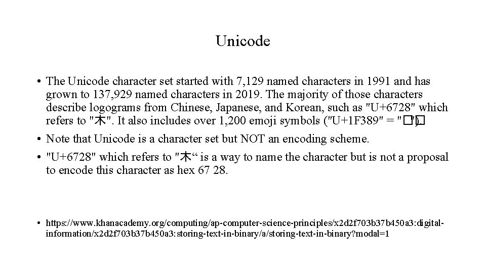 Unicode • The Unicode character set started with 7, 129 named characters in 1991