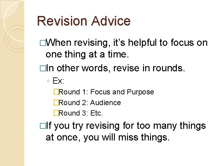 Revision Advice �When revising, it’s helpful to focus on one thing at a time.