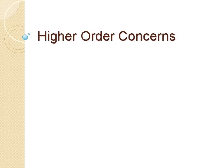 Higher Order Concerns 