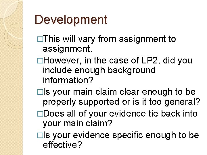 Development �This will vary from assignment to assignment. �However, in the case of LP