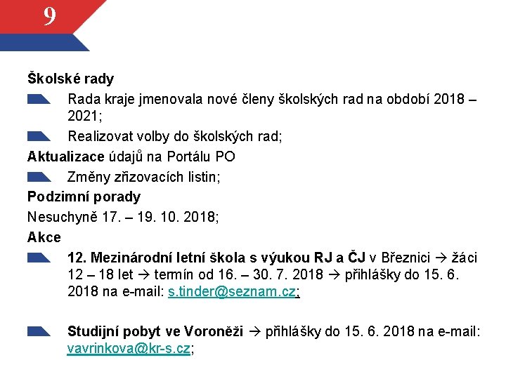 9 Školské rady Rada kraje jmenovala nové členy školských rad na období 2018 –