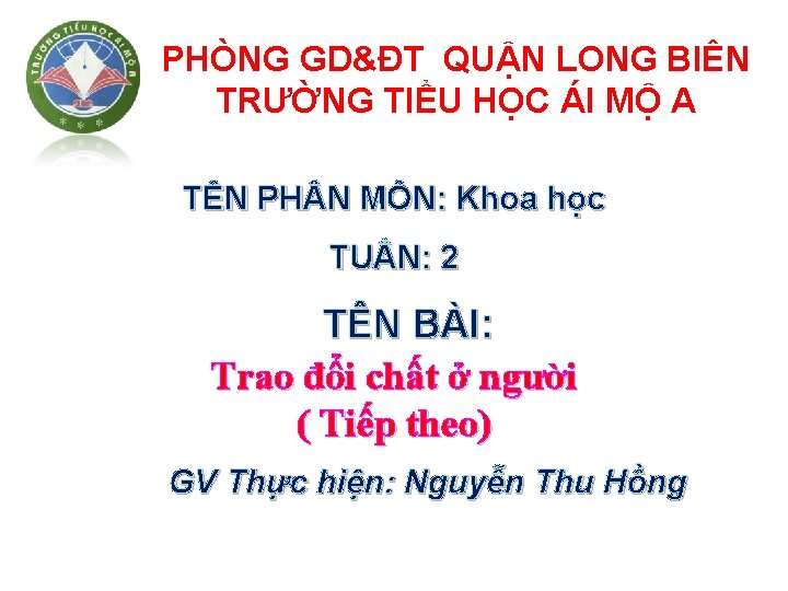 PHÒNG GD&ĐT QUẬN LONG BIÊN TRƯỜNG TIỂU HỌC ÁI MỘ A TÊN PH N